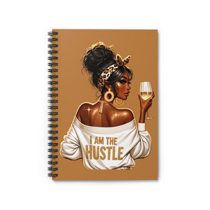 I Am The Hustle Spiral Notebook - Ruled Line - Rachel Virginia Collection 